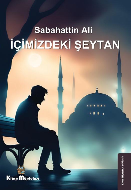 İçimizdeki Şeytan , Sabahattin Ali , Kitap Müptelası Yayınları , 9786258176605 ,