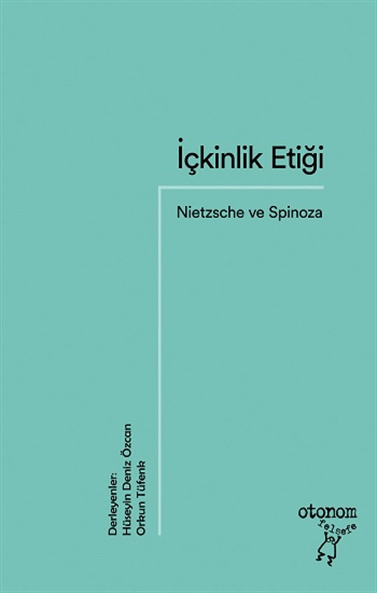 İçkinlik Etiği: Nietzsche ve Spinoza