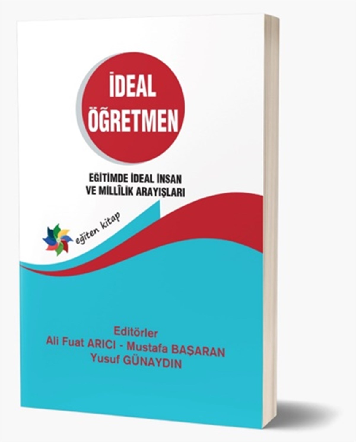 İdeal Öğretmen Eğitimde İdeal İnsan ve Millilik Arayışları