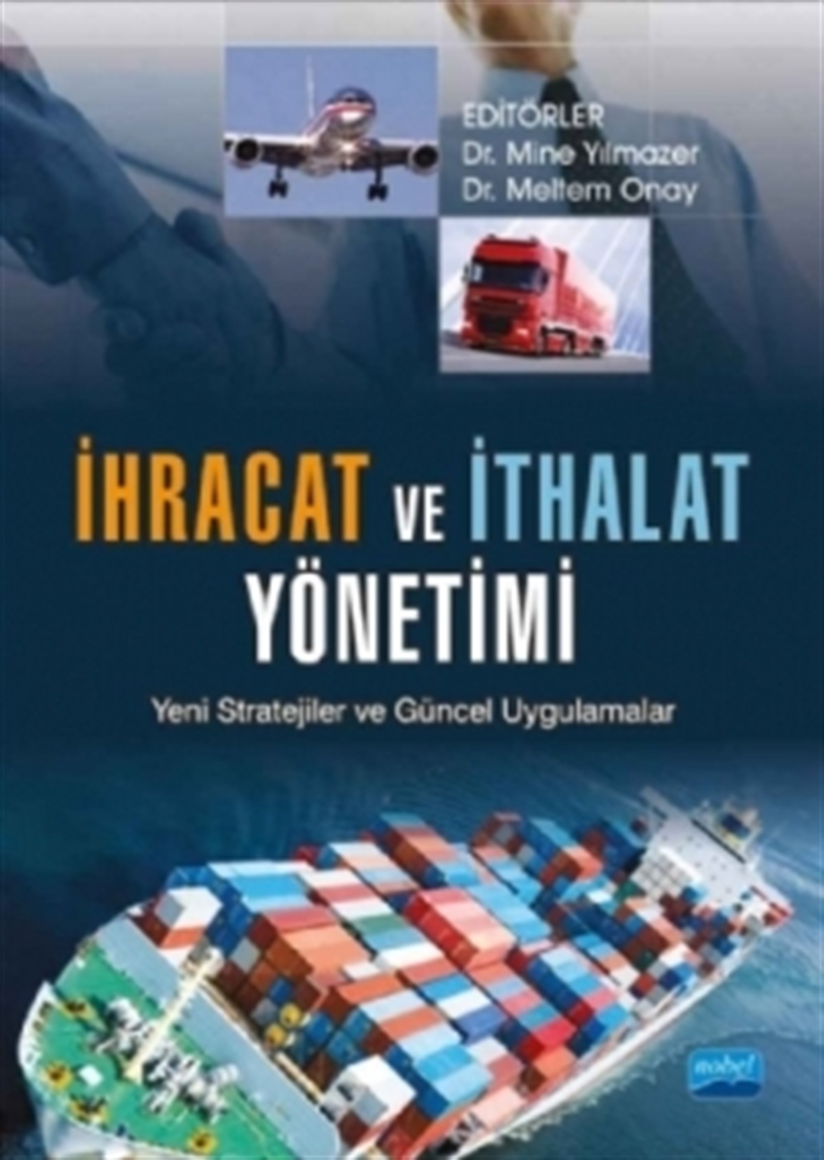 İHRACAT VE İTHALAT YÖNETİMİ Yeni Stratejiler ve Güncel Uygulamalar