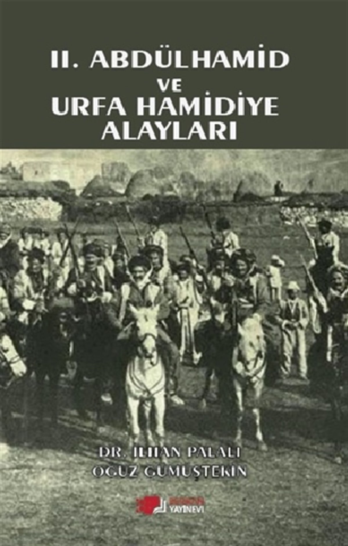 II. Abdülhamid ve Urfa Hamidiye Alayları
