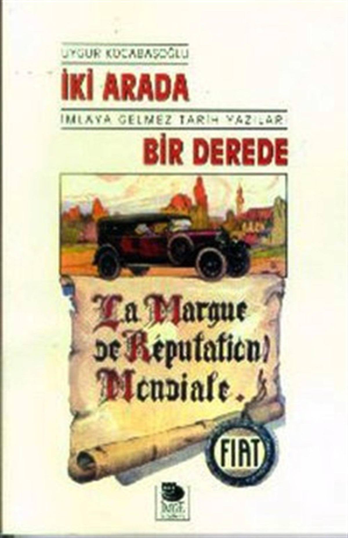 İki Arada Bir Derede İmlaya Gelmez Tarih Yazıları