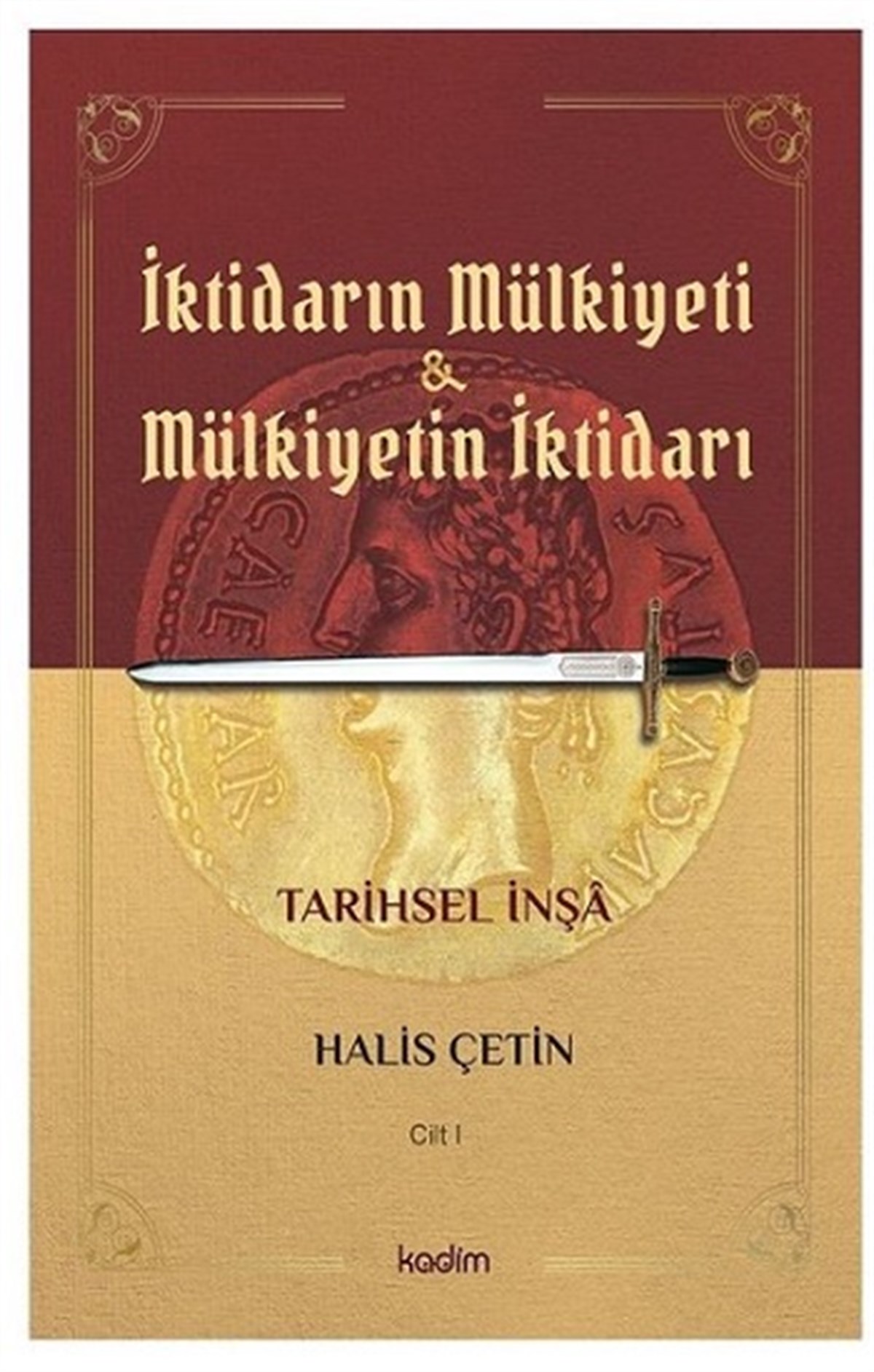 İktidarın Mülkiyeti ve Mülkiyetin İktidarı Cilt 1