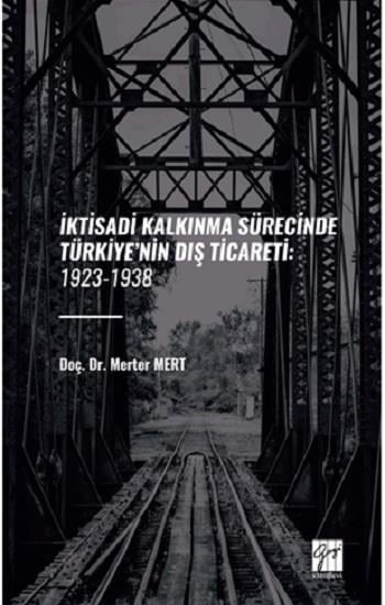 İktisadi Kalkınma Sürecinde Türkiye’nin Diş Ticareti: 1923-1938