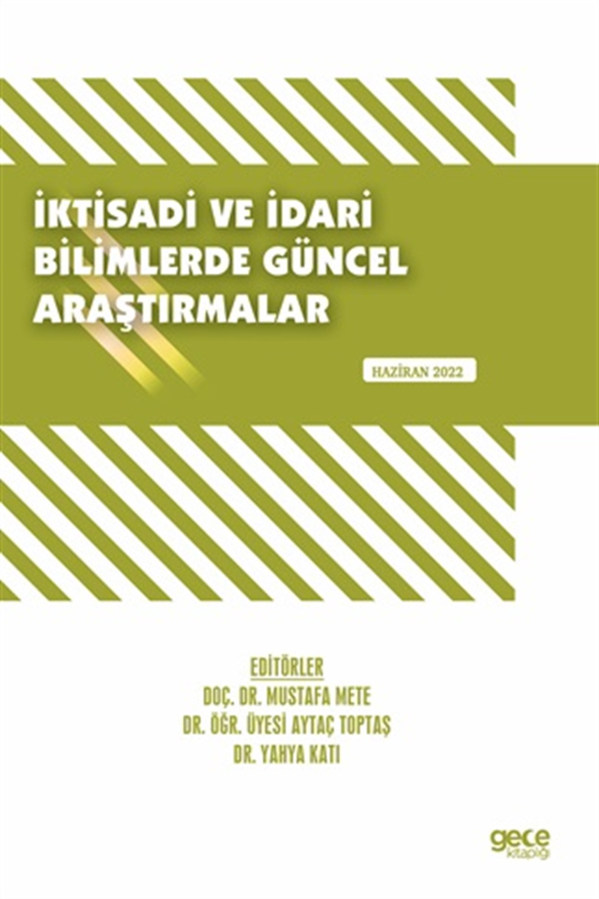 İktisadi ve İdari Bilimlerde Güncel Araştırmalar  / Haziran 2022