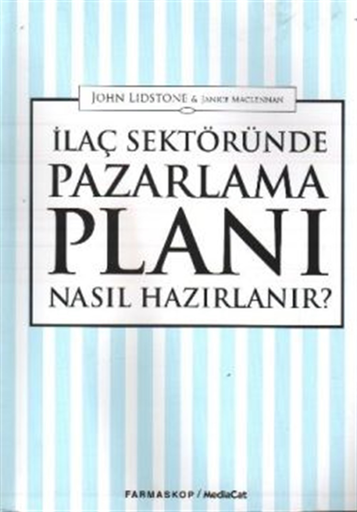 İlaç Sektöründe Pazarlama Planı Nasıl Hazırlanır?