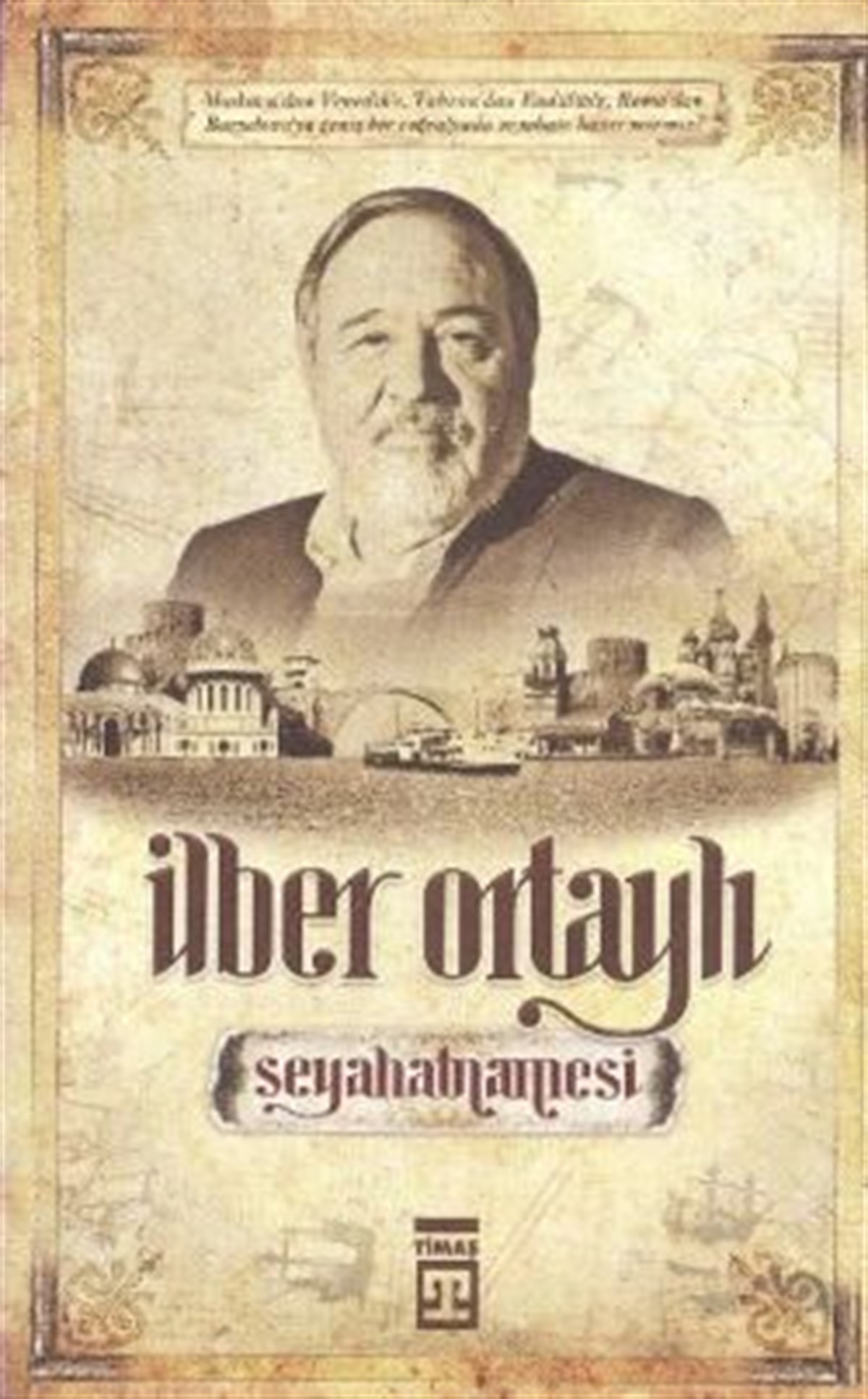 İlber Ortaylı Seyahatnamesi