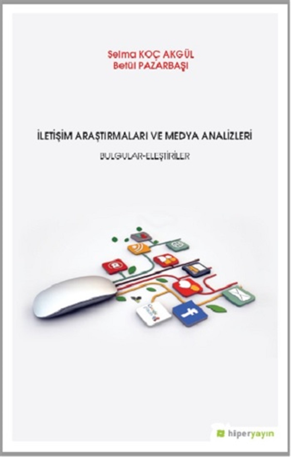 İletişim Araştrımaları ve Medya Analizleri Bulgular-Eleştiriler