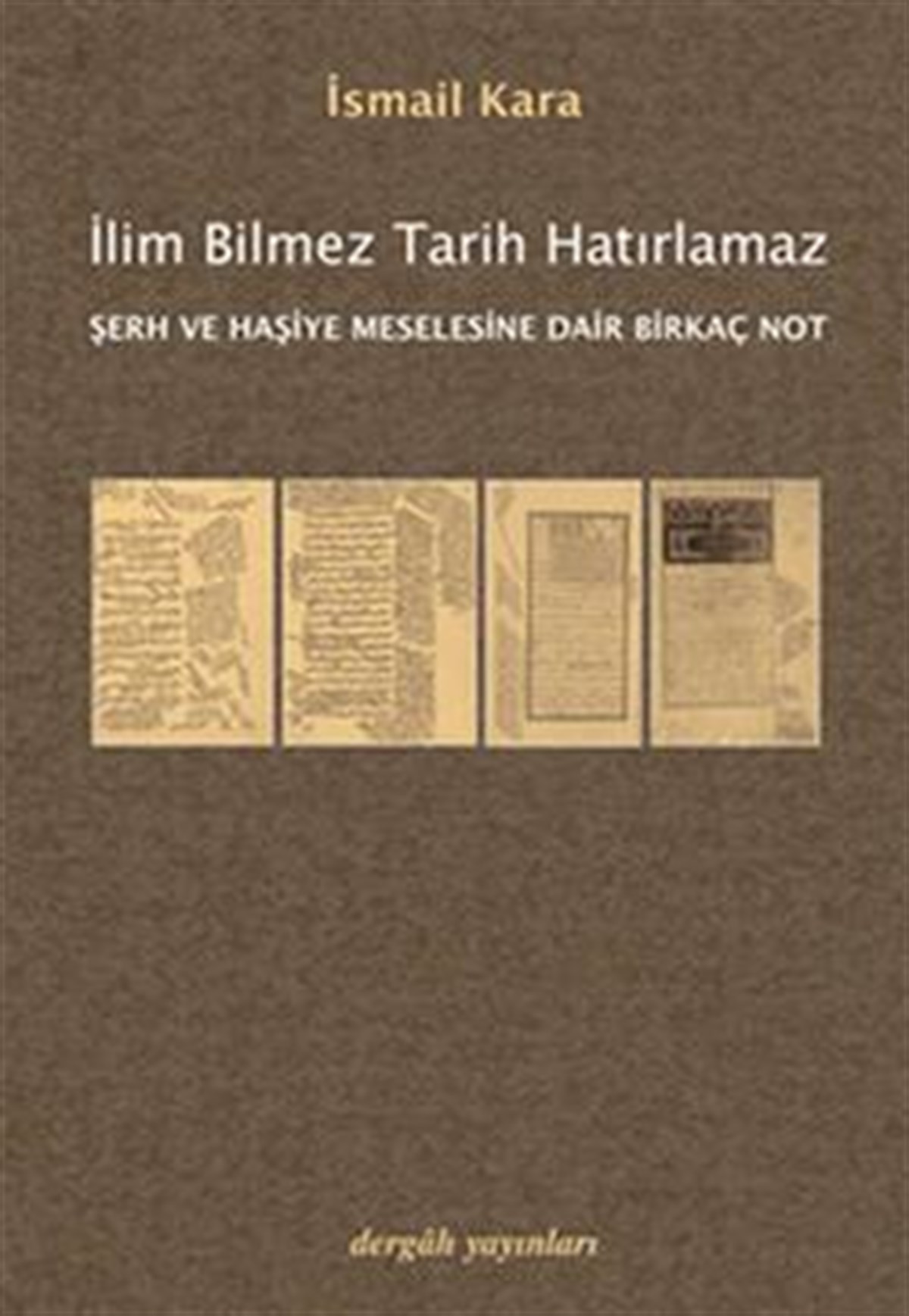 İlim Bilmez Tarih Hatırlamaz