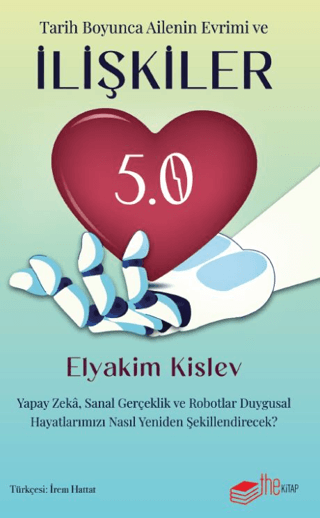 İlişkiler 5.0 Yapay Zeka, Sanal Gerçeklik ve Robotlar Duygusal Hayatımızı Nasıl Yeniden Şekillendirecek