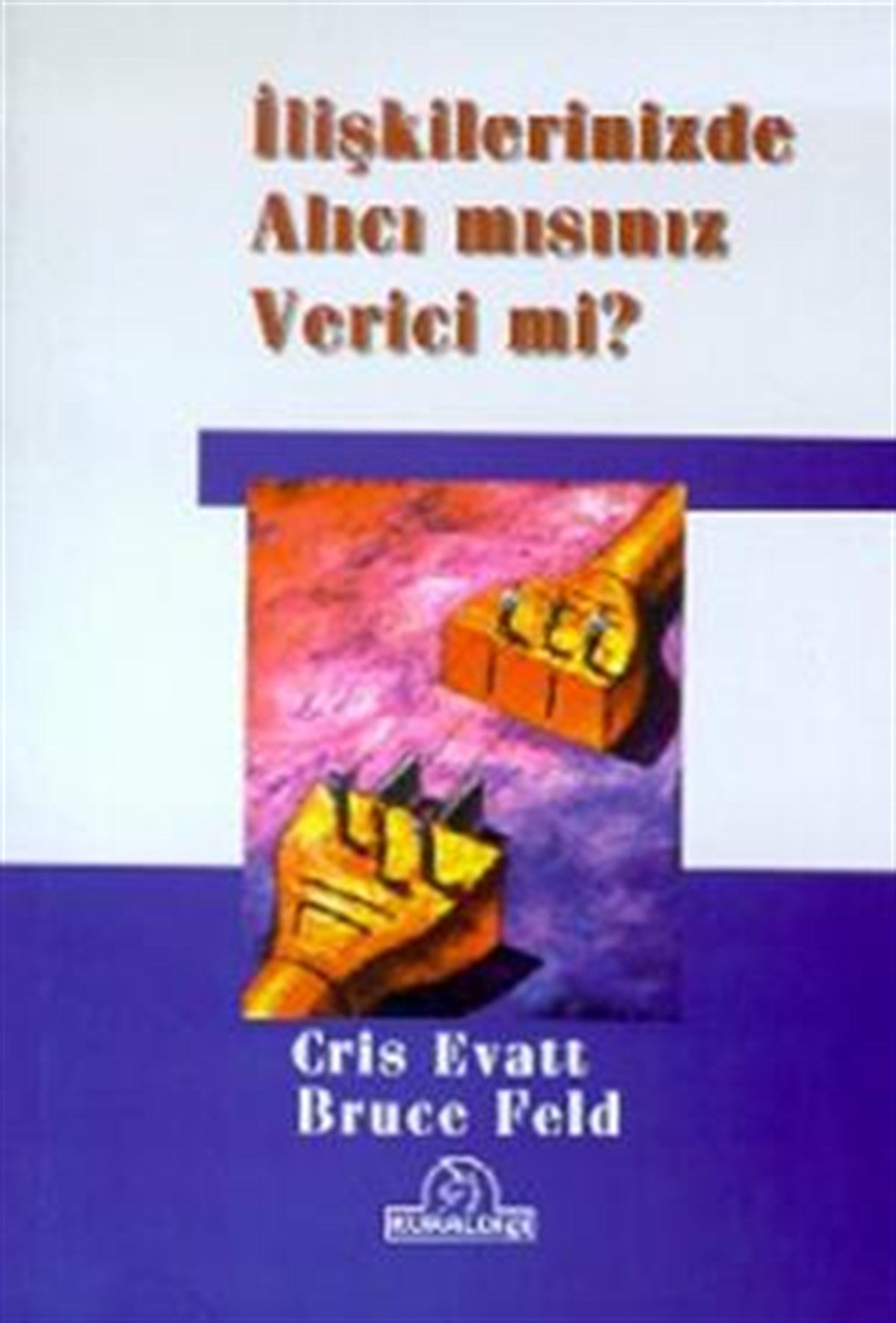 İlişkilerinizde Alıcı mısınız Verici mi?