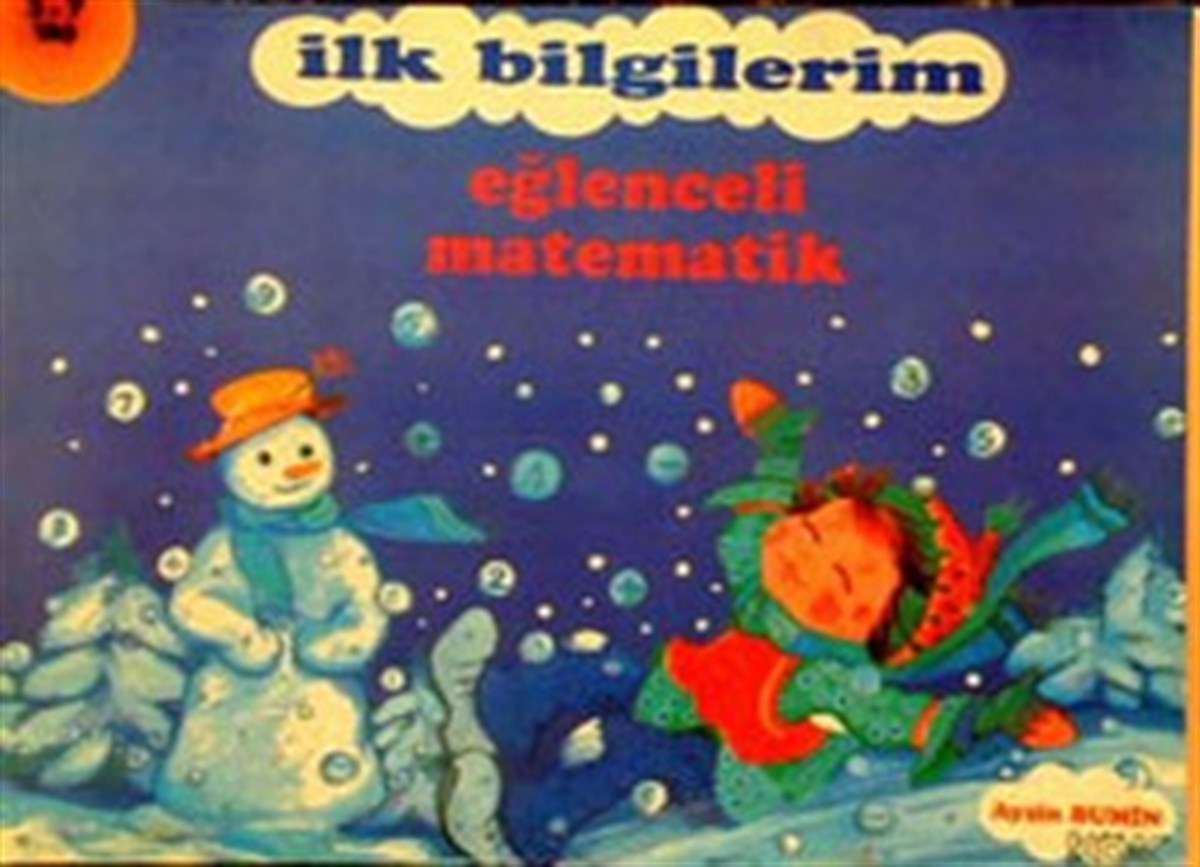 İlk Bilgilerim - Eğlenceli Matematik Sayılar  3