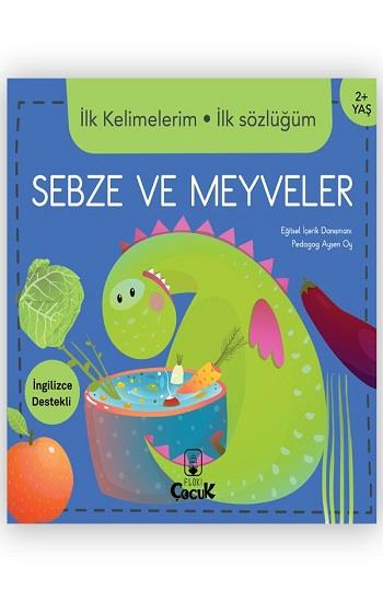 İlk Kelimelerim İlk Sözlüğüm - Sebze ve Meyveler (Ciltli)