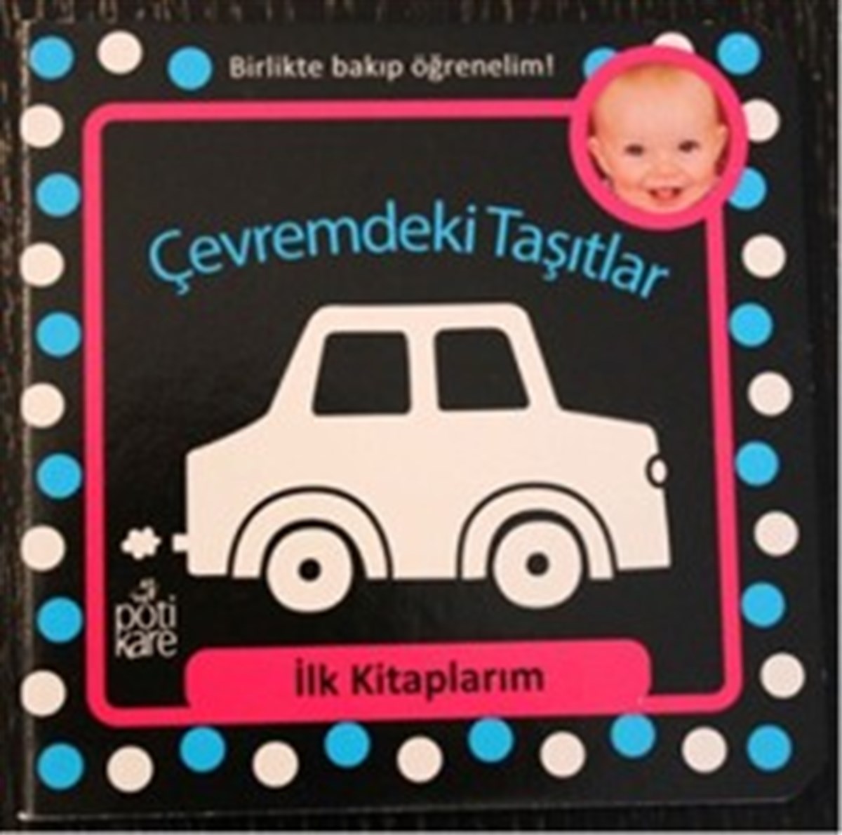 İlk Kitaplarım Serisi: Çevremdeki Taşıtlar