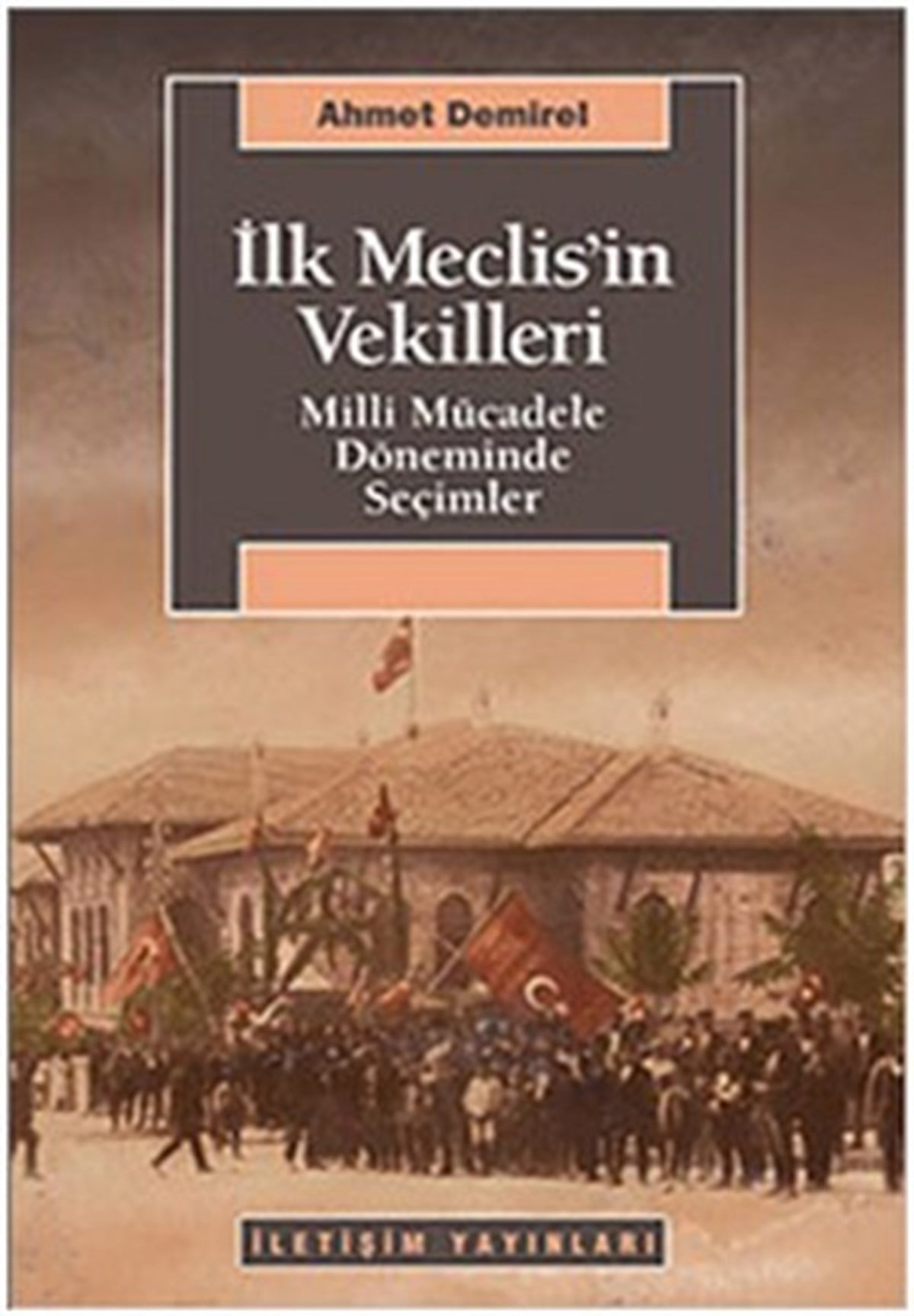 İlk Meclis'in Vekilleri