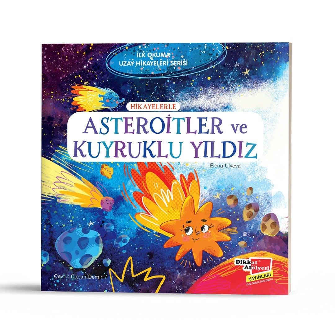İlk Okuma Uzay Hikayeleri Serisi  Hikayelerle Asteroitler ve Kuyruklu Yıldız