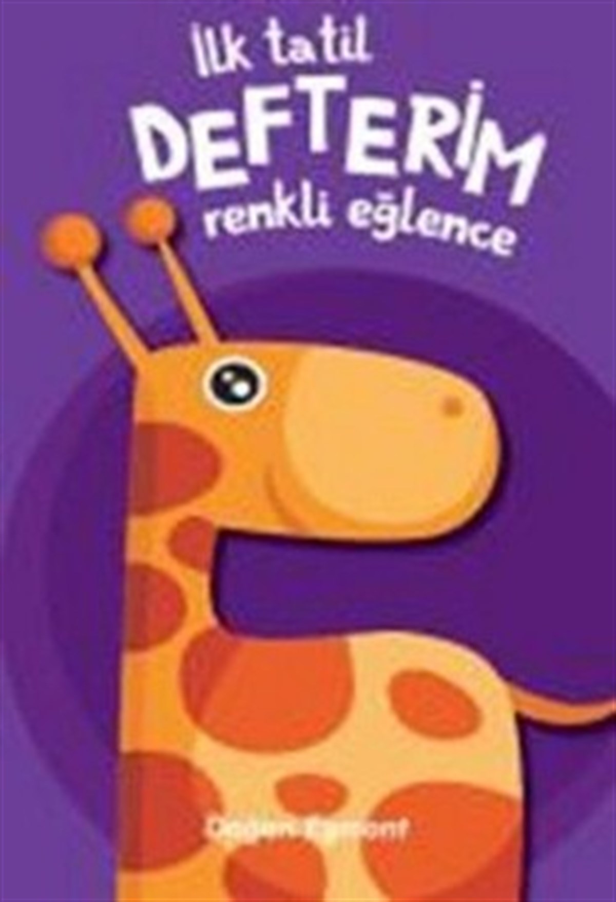 İlk Tatil Defterim : Renkli Eğlence 1