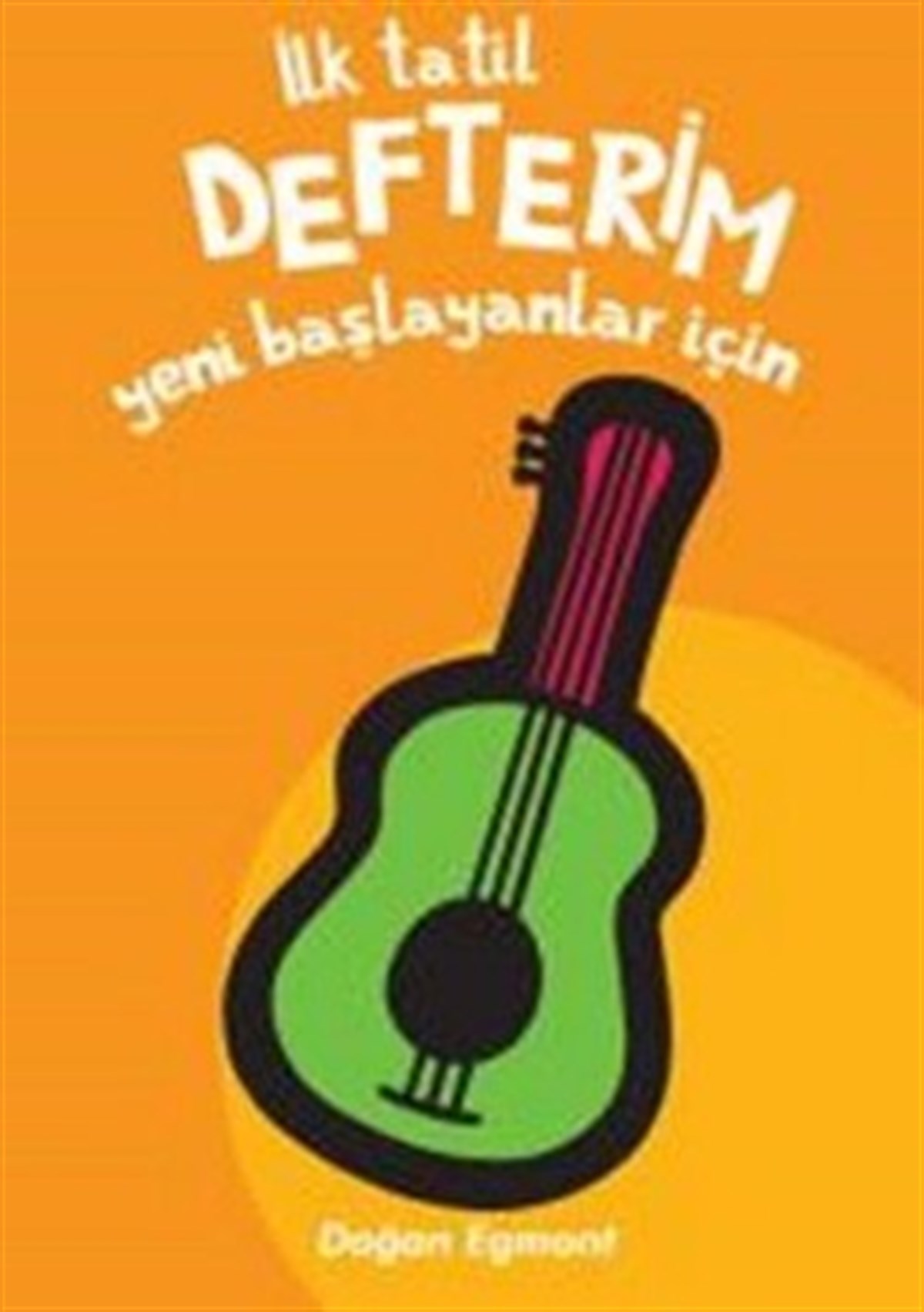 İlk Tatil Defterim : Yeni Başlayanlar İçin 1