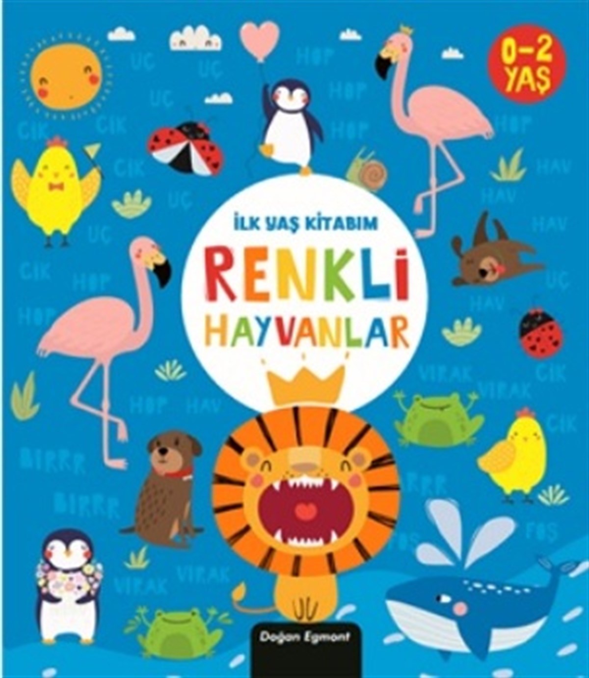 İlk Yaş Kitabım Renkli Hayvanlar (Ciltli)
