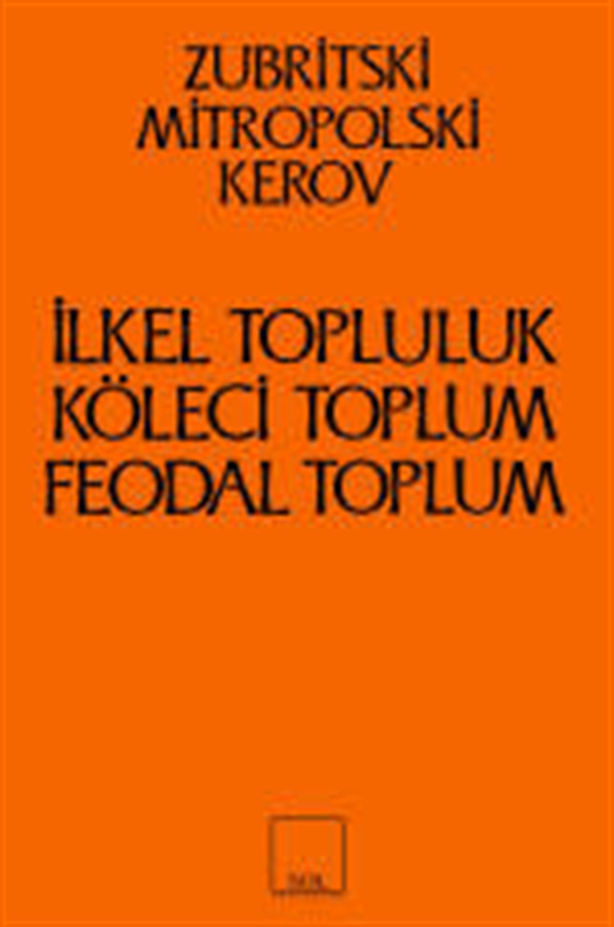 İlkel Topluluk, Köleci ve Feodal Toplum
