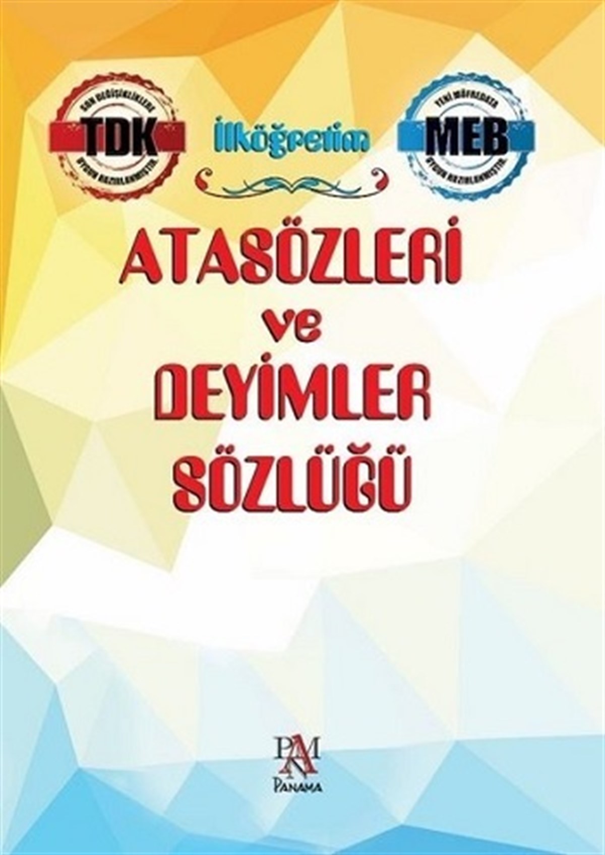 İlköğreti̇m Atasözleri̇ ve Deyi̇mler Sözlüğü