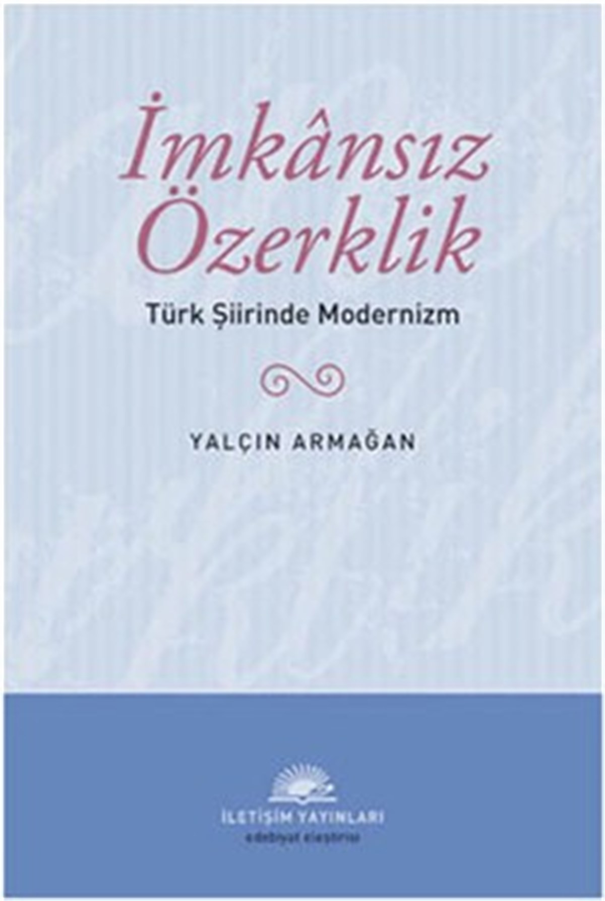 İmkansız Özerklik: Türk Şiirinde Modernizm