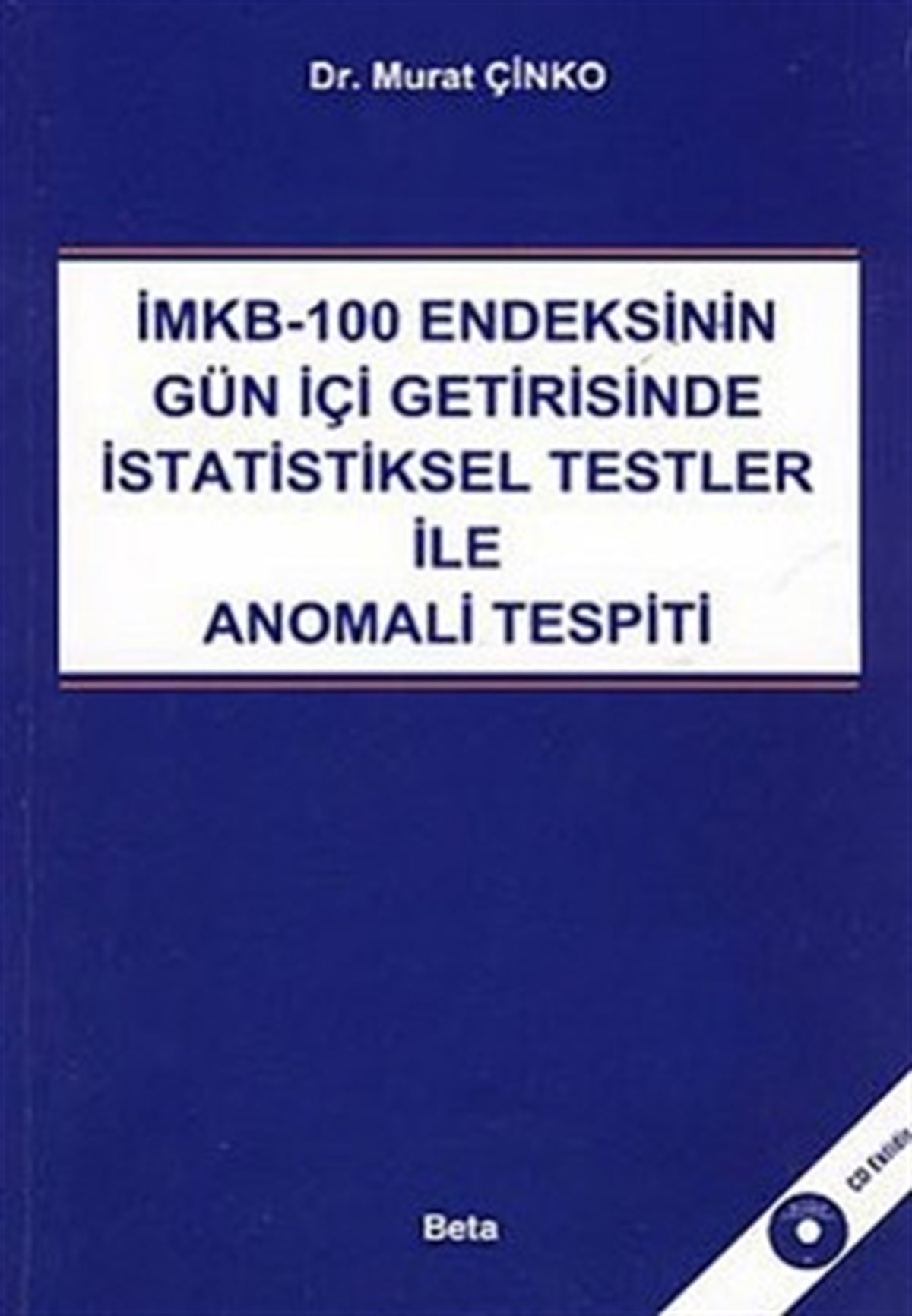 İMKB-100 Endeksinin Gün İçi Getirisinde İstatiksel Testler ile Anomali Tespiti