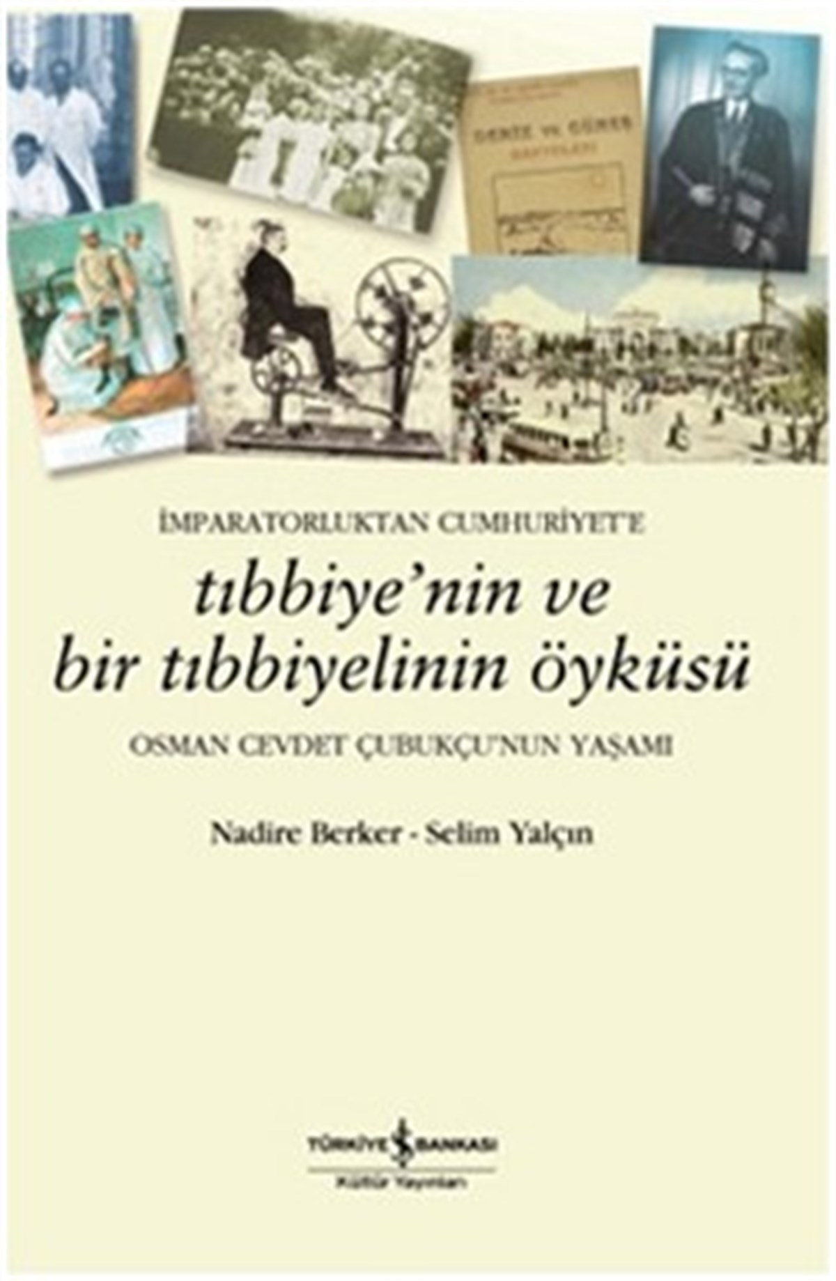 İmparatorluktan Cumhuriyet’e Tıbbiye’nin ve Bir Tıbbiyelinin Öyküsü