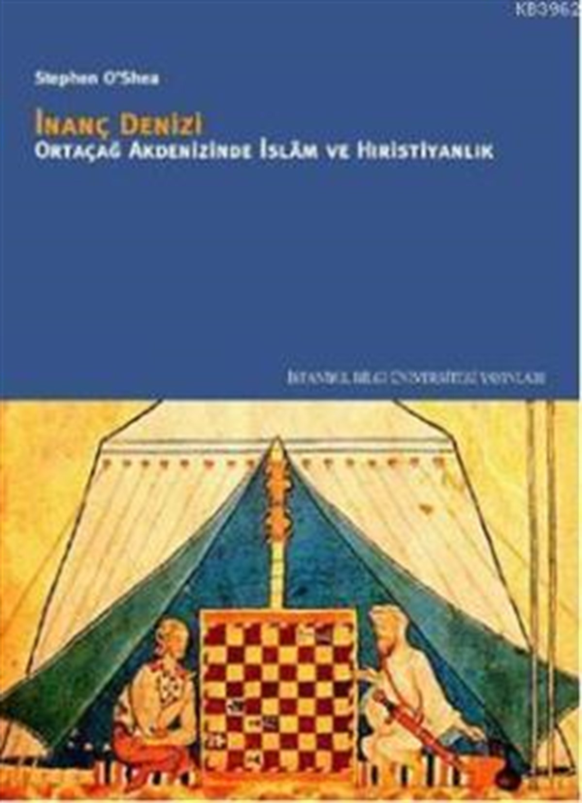İnanç Denizi: Ortaçağ Akdenizinde İslam ve Hristiyanlık