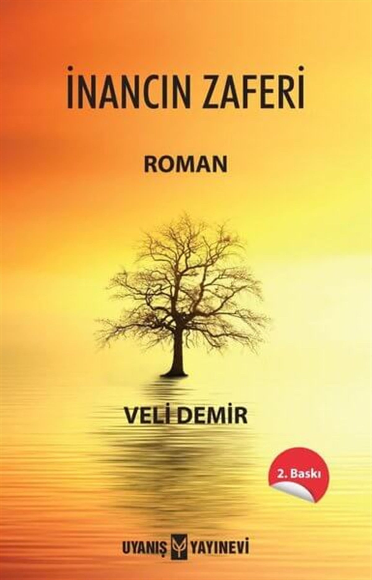 İnancın Zaferi , Veli Demir , Uyanış Yayınevi , 9786059069939 ,