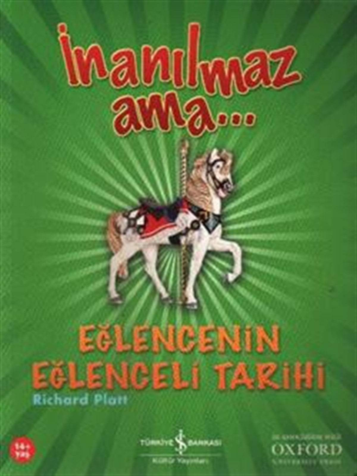 İnanılmaz Ama... Eğlencenin Eğlenceli Tarihi