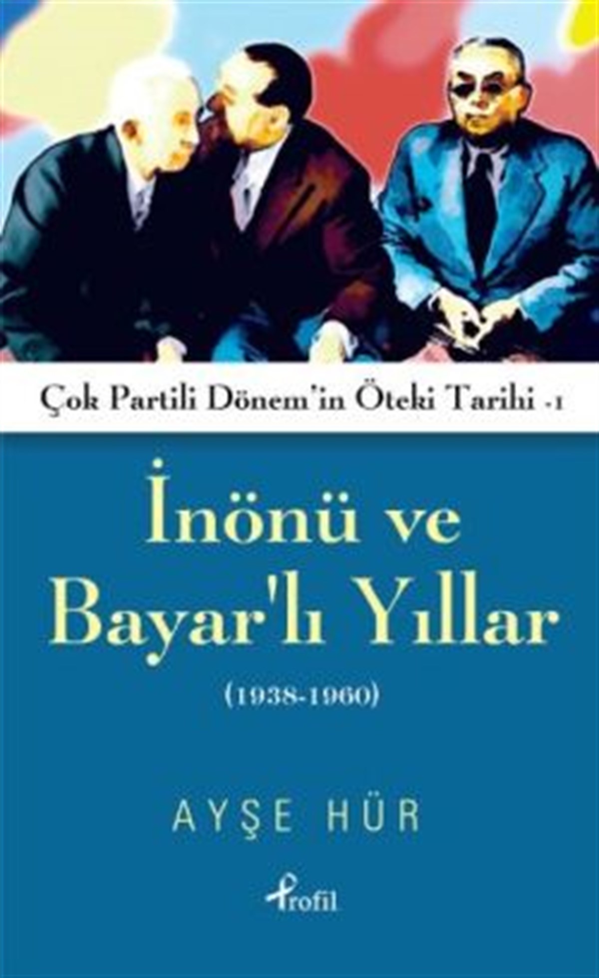 İnönü ve Bayarlı Yıllar (1938-1960)
