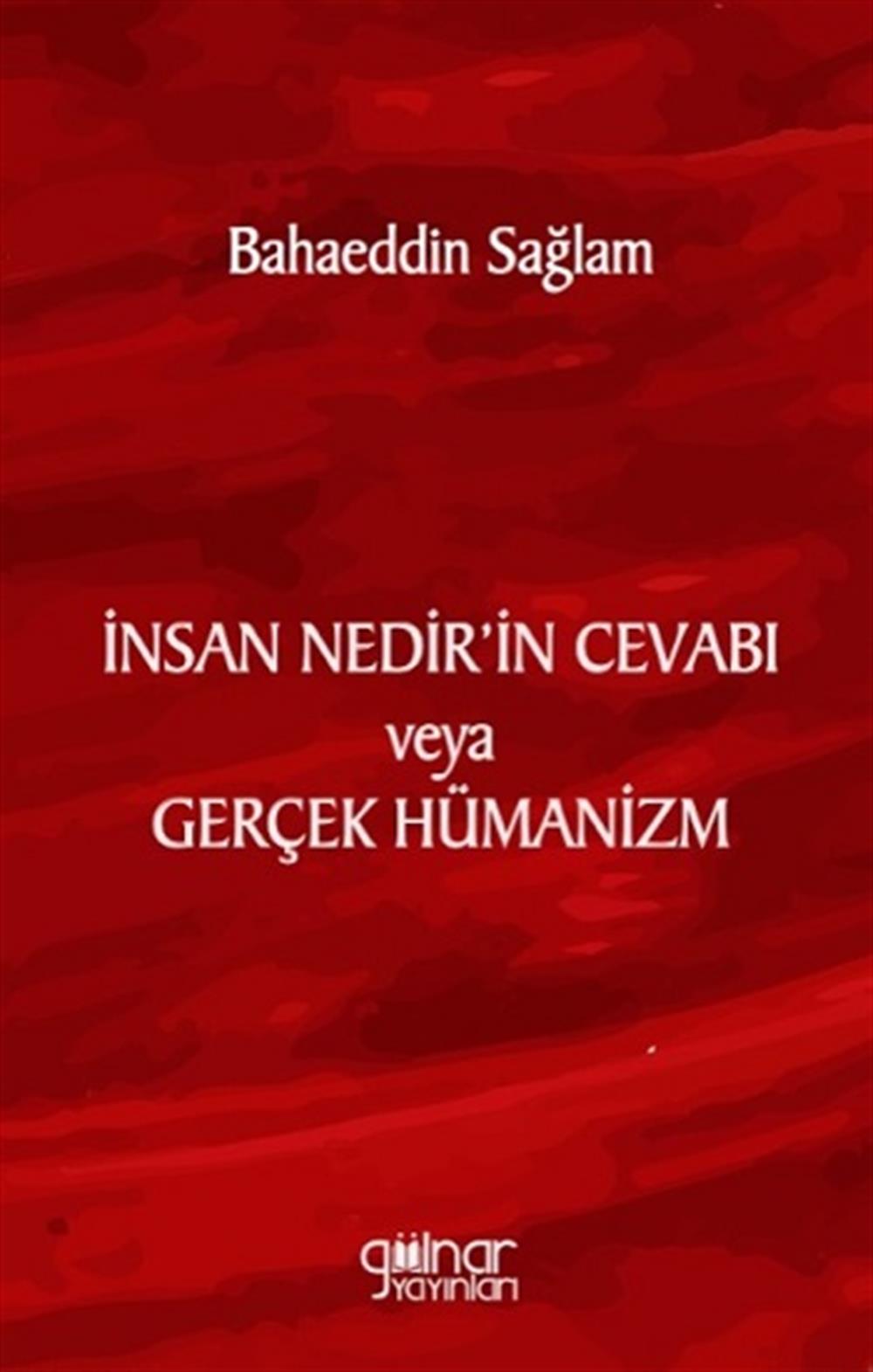 İnsan Nedir’in Cevabı veya Gerçek Hümanizm