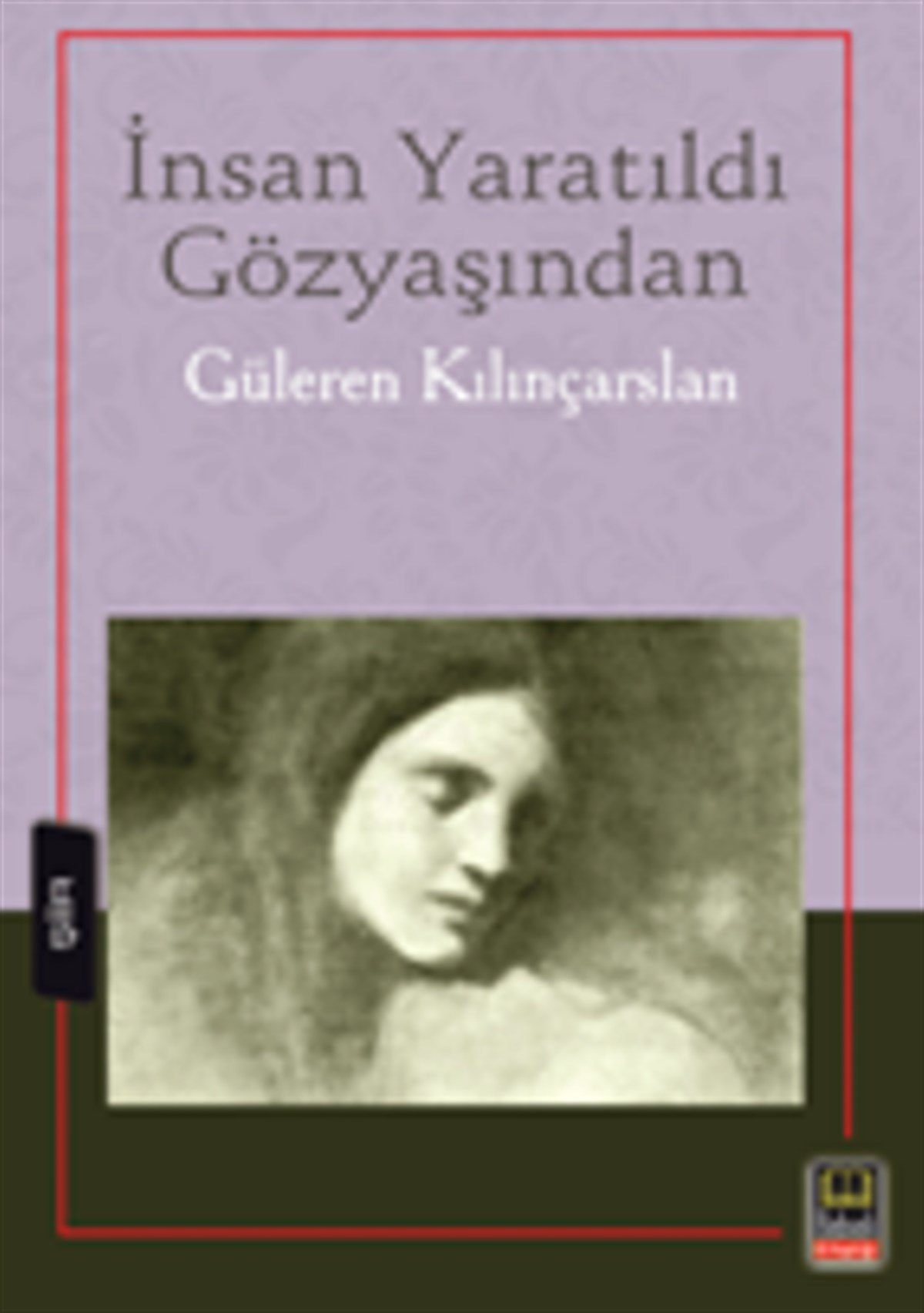 İnsan Yaratıldı Gözyaşından