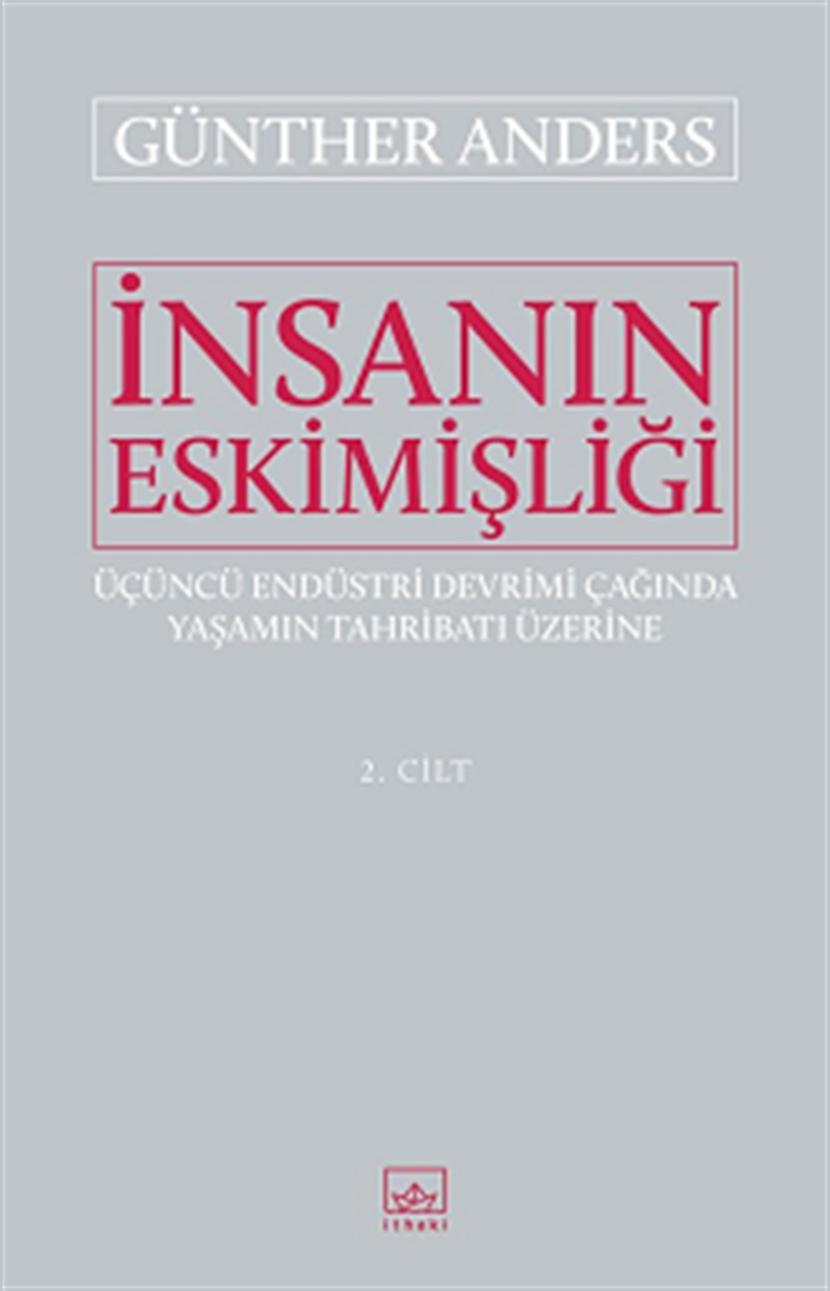 İnsanın Eskimişliği Cilt - 2