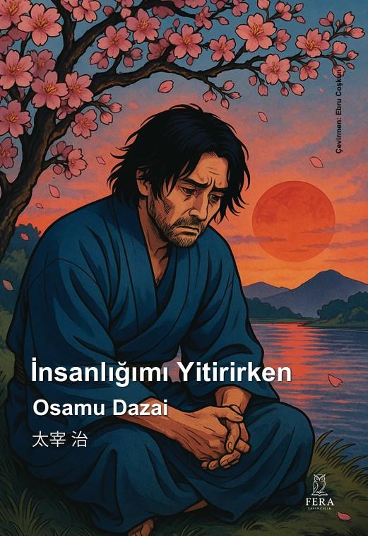 İnsanlığımı Yitirirken , Osamu Dazai , Fera Yayıncılık , 9786256447981 ,
