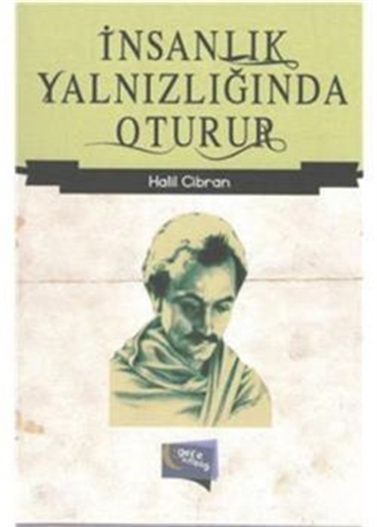 İnsanlık Yalnızlığında Oturur