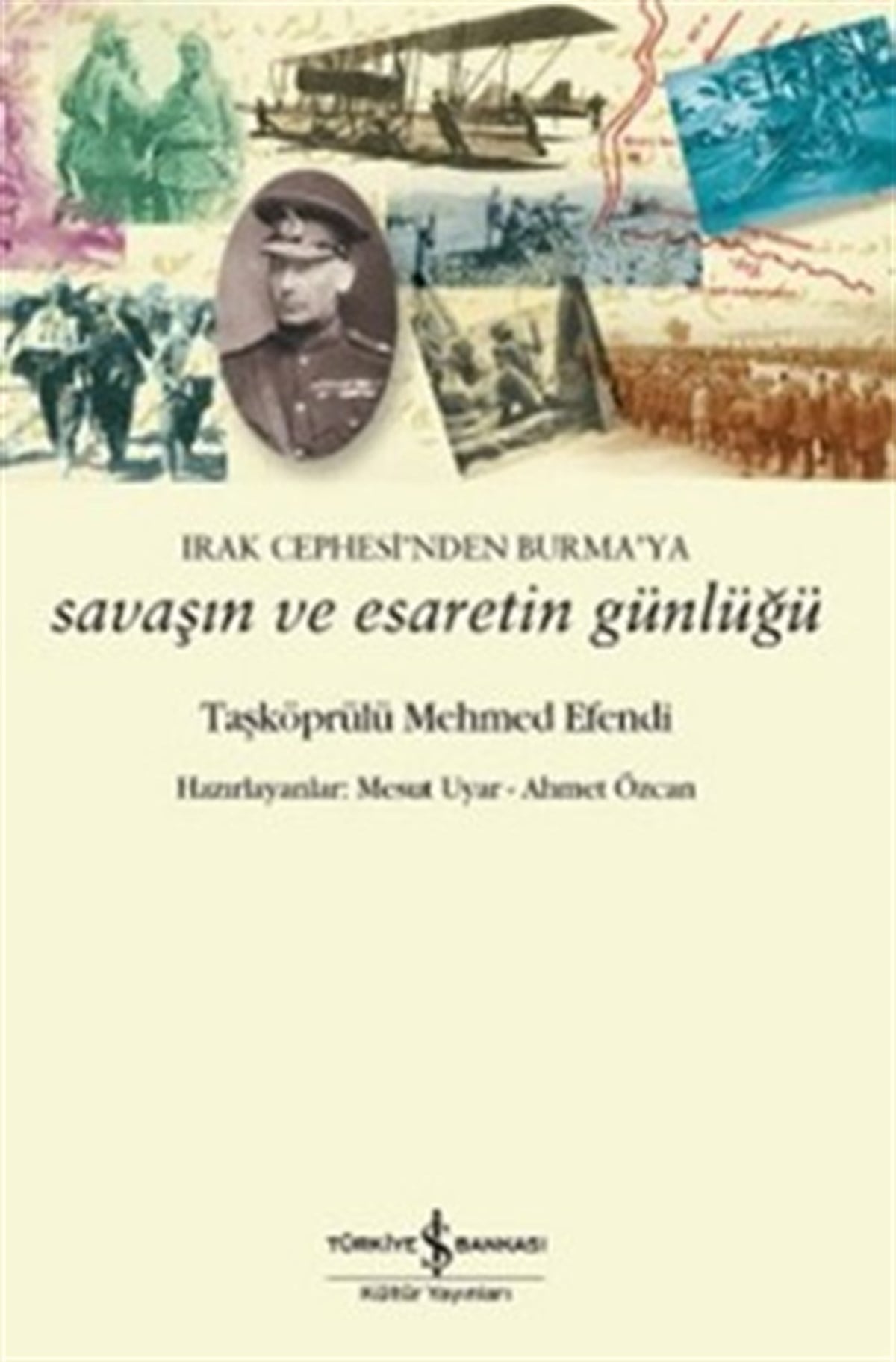 Irak Cephesi’nden Burma’ya Savaşın ve Esaretin Günlüğü