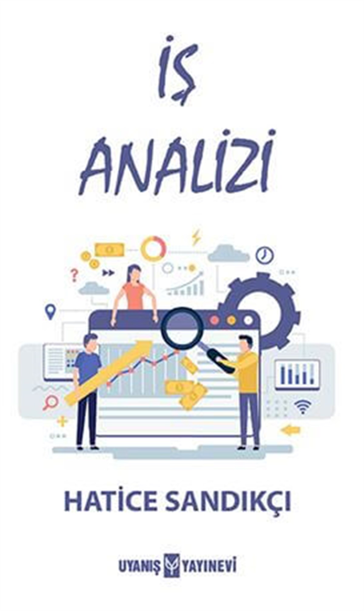 İş Analizi , Hatice Sandıkçı , Uyanış Yayınevi , 9786257175289 ,