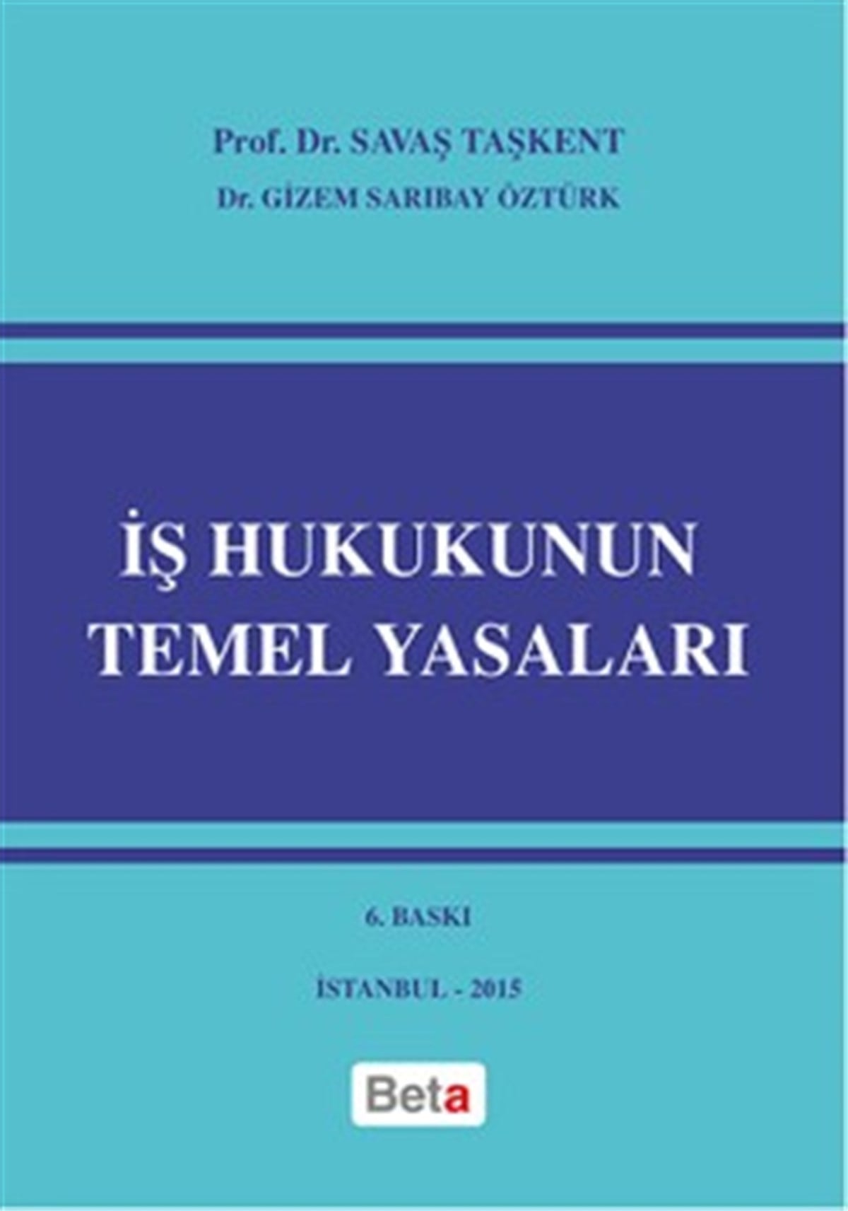 İş Hukukunun Temel Yasaları