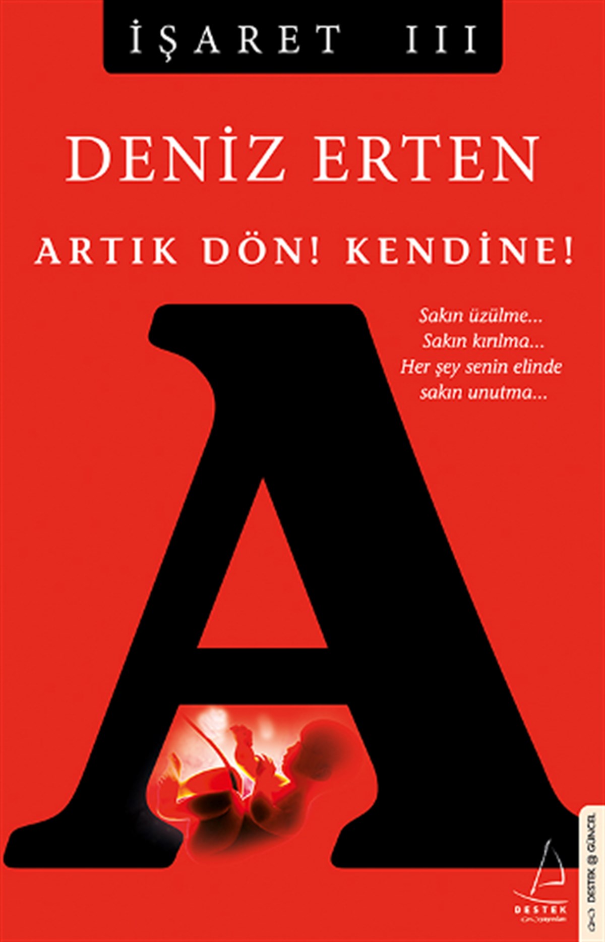 İşaret III - Artık Dön! Kendine!