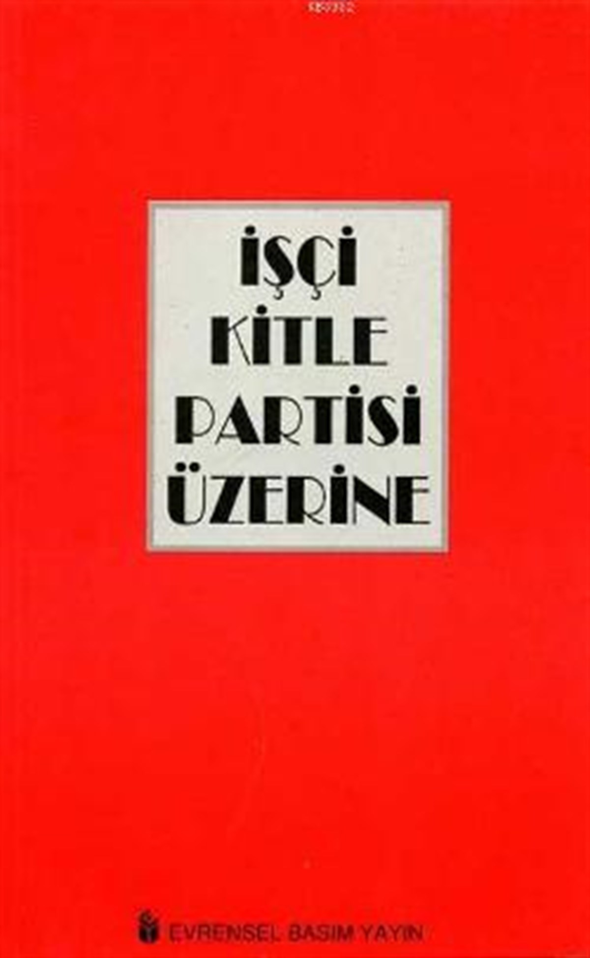 İşçi Kitle Partisi Üzerine