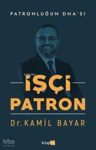 İşçi Patron : Patronluğun Dna'sı