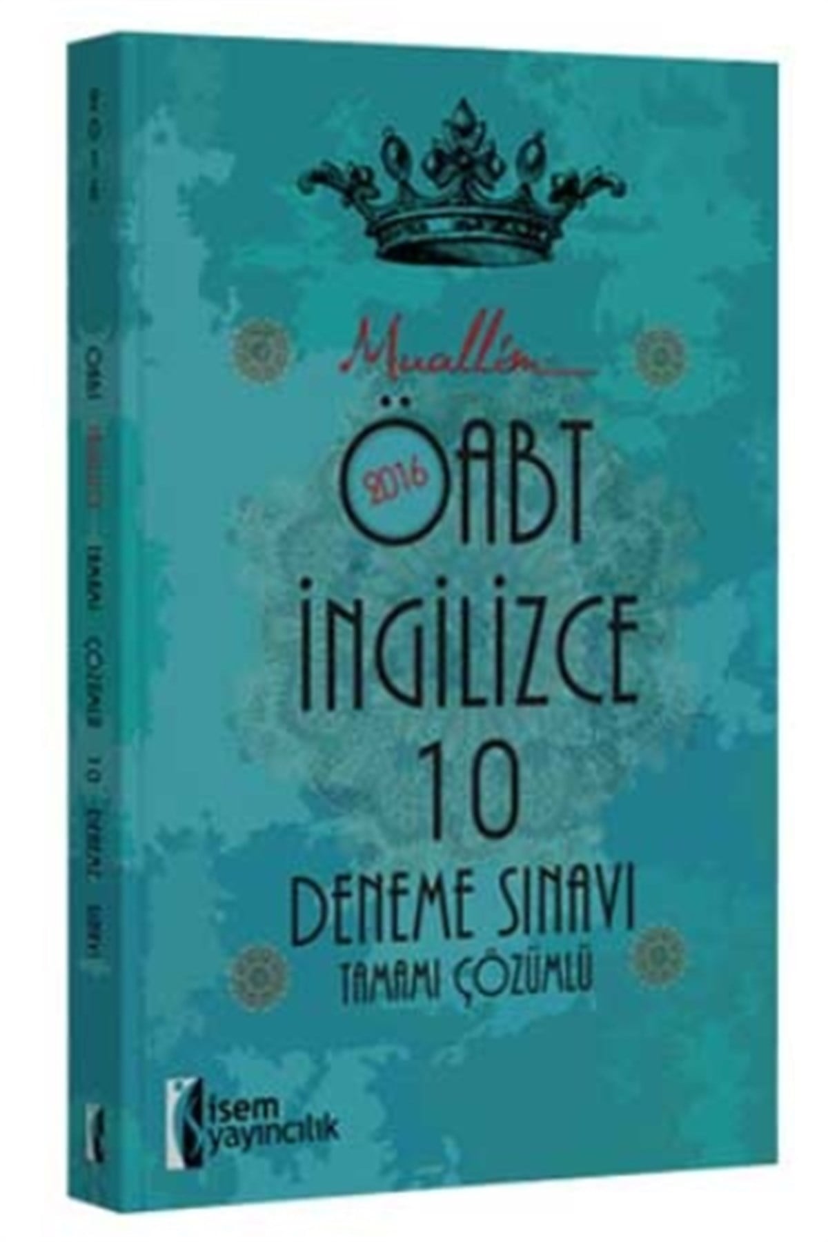 İsem Yayıncılık 2016 Muallim ÖABT İngilizce Öğretmenliği Tamamı Çözümlü 10 Deneme Sınavı