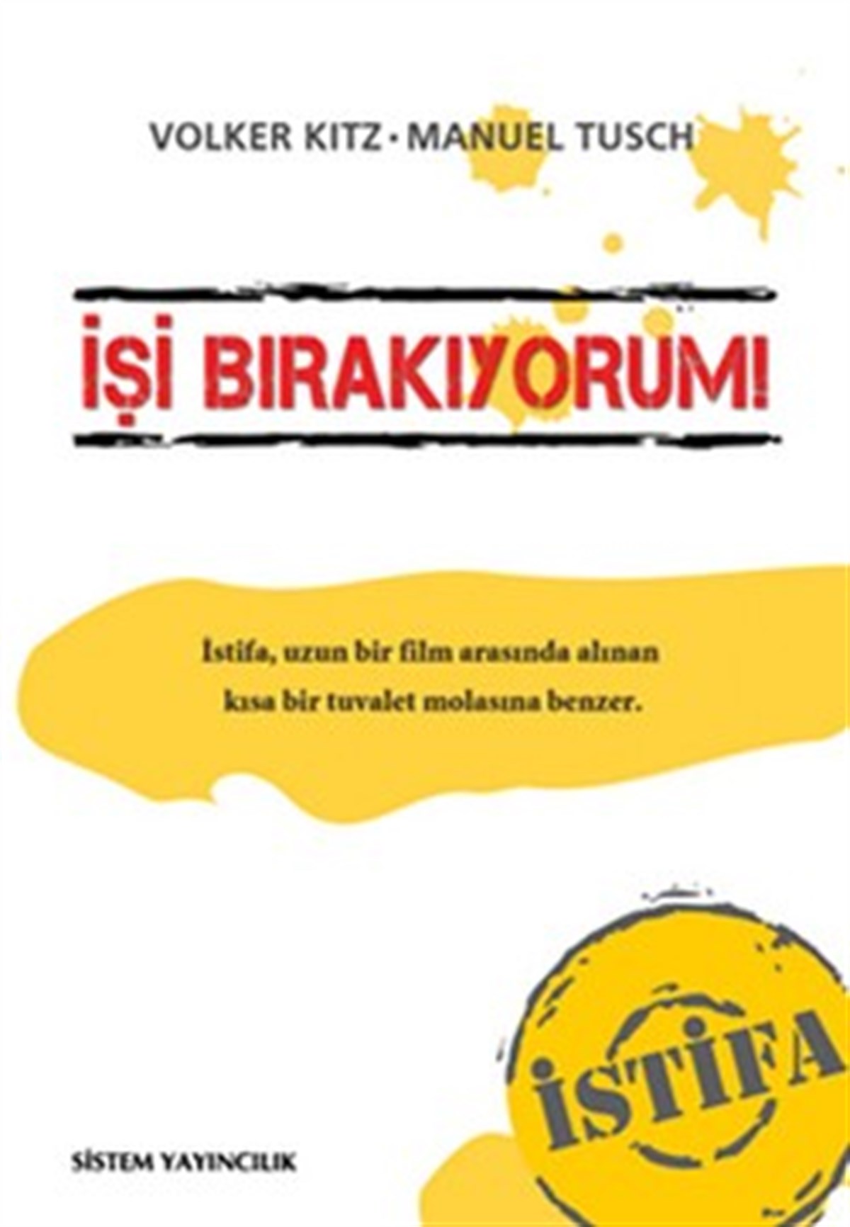 İşi Bırakıyorum ! İstifa