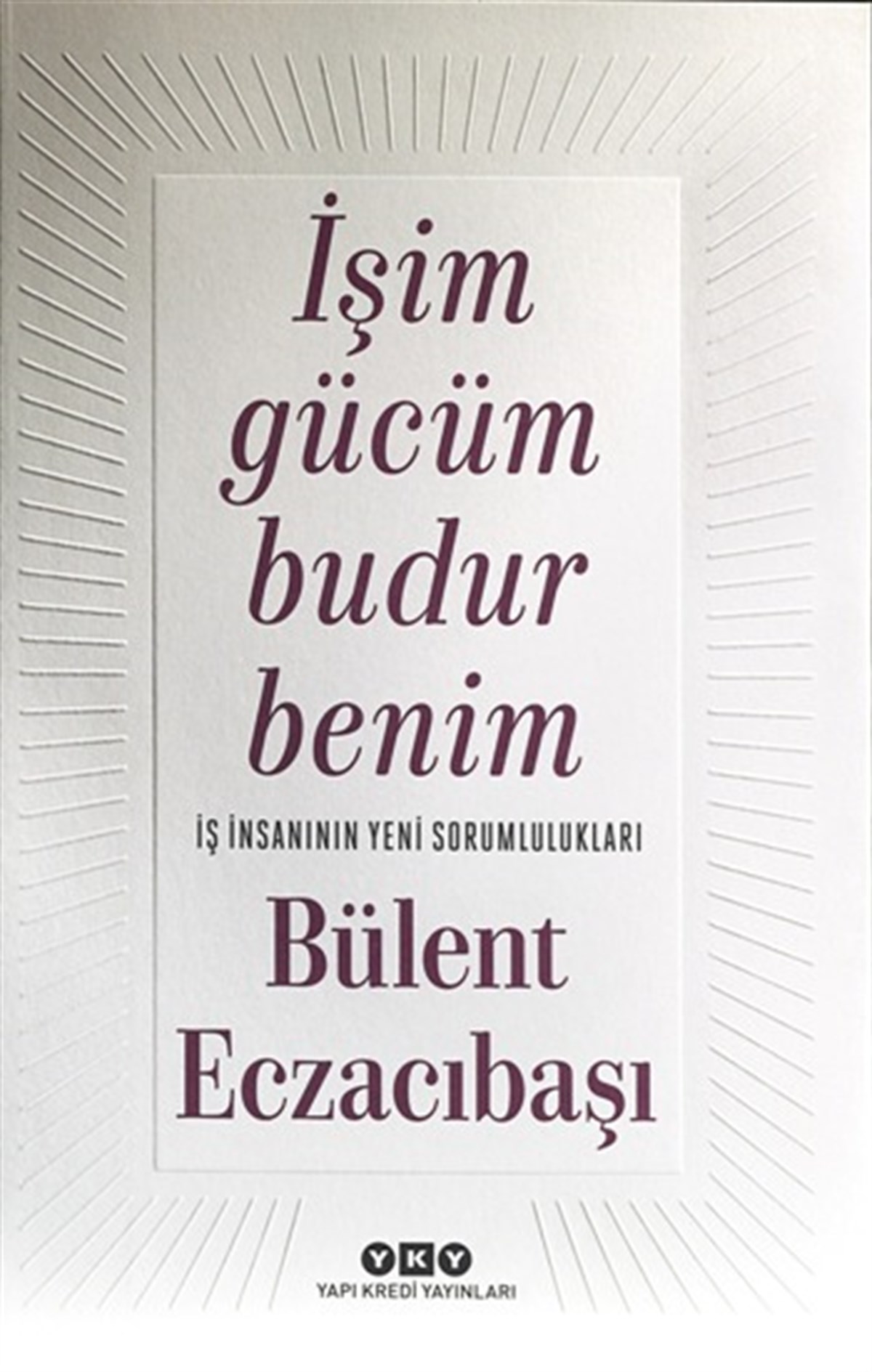 İşim Gücüm Budur Benim