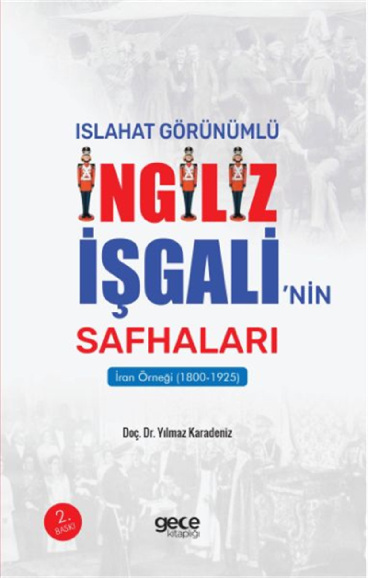 Islahat Görünümlü İngiliz İşgali'nin Safhaları - İran Örneği (1800-19259