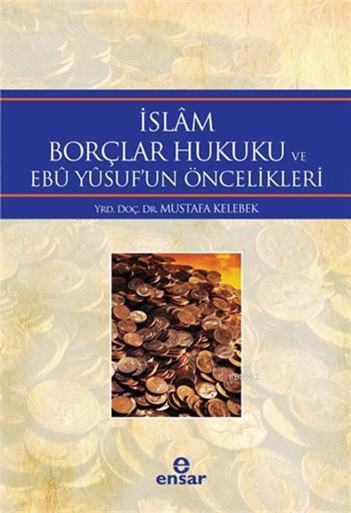İslam Borçlar Hukuku ve Ebü Yüsuf'un Öncelikleri