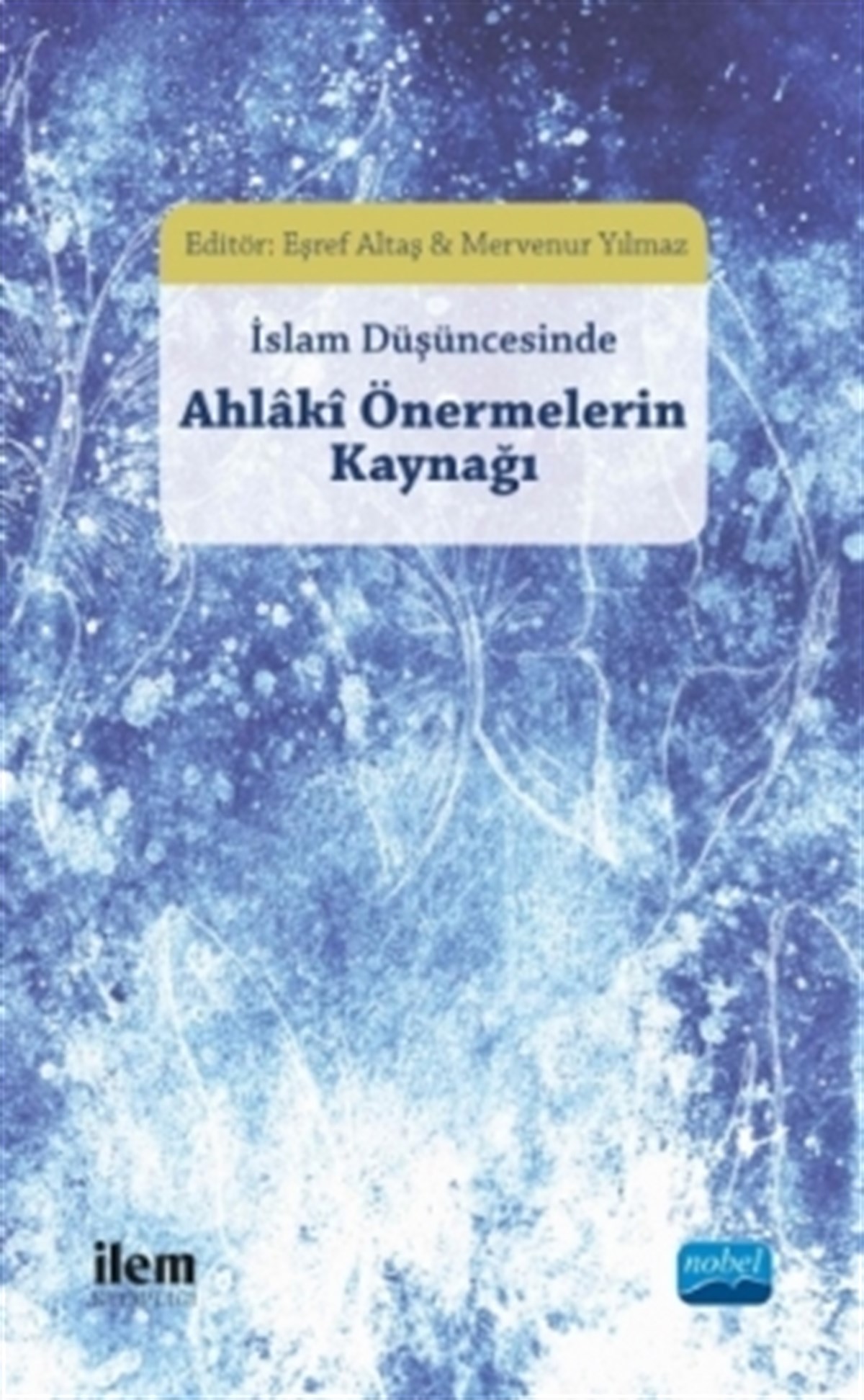 İslam Düşüncesinde AHLAKİ ÖNERMELERİN KAYNAĞI