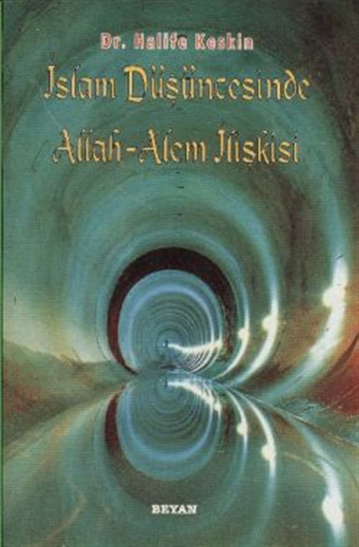 İslam Düşüncesinde Allah - Alem İlişkisi